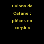 Colons de Catane : pièces en surplus