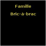 Famille Bric-à-brac