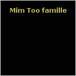 Mim Too famille