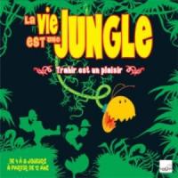 Vie est une jungle (la)